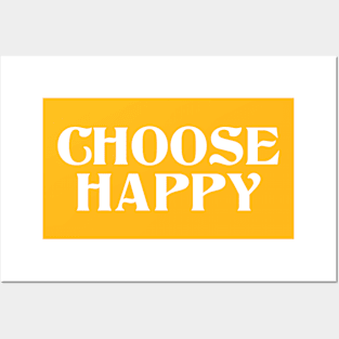 choose happy Posters and Art